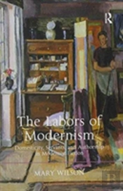 The Labors Of Modernism