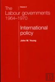 The Labour Governments 1964â€“1970 Volume 2