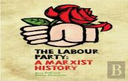 The Labour Party: A Marxist History