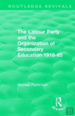 Bertrand.pt - The Labour Party And The Organization Of Secondary Education 1918-65