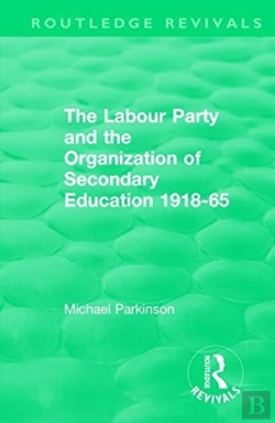 Bertrand.pt - The Labour Party And The Organization Of Secondary Education 1918-65