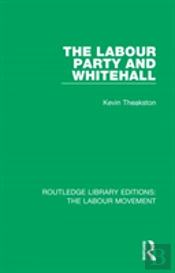 The Labour Party And Whitehall