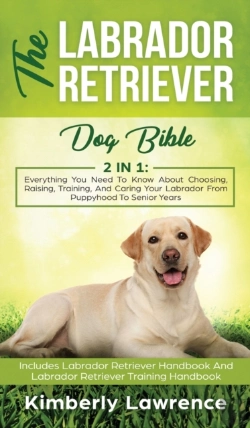 Bertrand.pt - The Labrador Retriever Dog Bible: Everyt