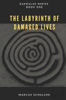The Labyrinth Of Damaged Lives