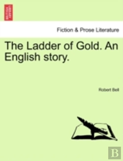 Bertrand.pt - The Ladder Of Gold. An English Story.