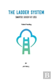 The Ladder System: Smarter, Easier Fat Loss