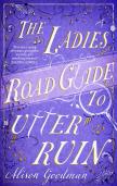 The Ladies Road Guide To Utter Ruin