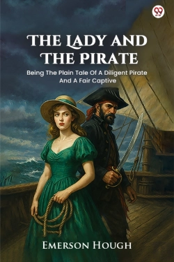 Bertrand.pt - The Lady And The Piratebeing The Plain Tale Of A Diligent Pirate And A Fair Captive (Edition1)