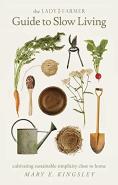 The Lady Farmer Guide To Slow Living: Cu