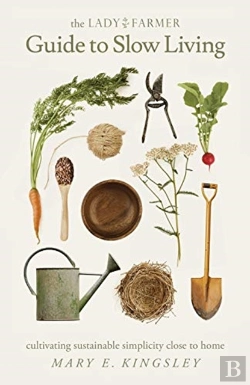 Bertrand.pt - The Lady Farmer Guide To Slow Living: Cu