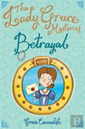 The Lady Grace Mysteries: Betrayal