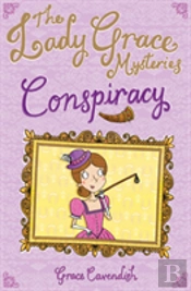 The Lady Grace Mysteries: Conspiracy