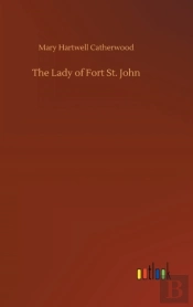 The Lady Of Fort St. John