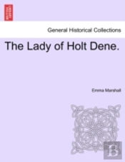 The Lady Of Holt Dene.