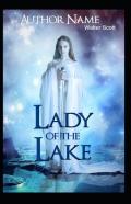 The Lady Of The Lake Illustrated