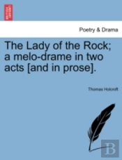 The Lady Of The Rock; A Melo-Drame In Tw