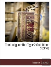The Lady, Or The Tiger? And Other Storie