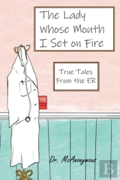 The Lady Whose Mouth I Set On Fire