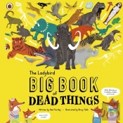 The Ladybird Big Book Of Dead Things