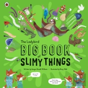 The Ladybird Big Book Of Slimy Things