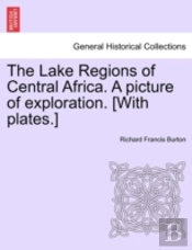 The Lake Regions Of Central Africa. A Picture Of Exploration. (With Plates.)