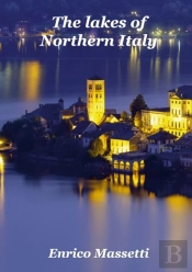 The Lakes Of Northern Italy
