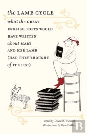 The Lamb Cycle Â€“ What The Great English Poets Would Have Written About Mary And Her Lamb (Had They Thought Of It First)