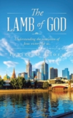 Bertrand.pt - The Lamb Of God: Understanding The Revelation Of Jesus Victory For Us.