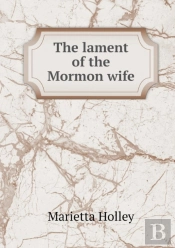 The Lament Of The Mormon Wife