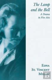 The Lamp And The Bell - A Drama In Five Acts;With A Biography By Carl Van Doren