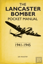 The Lancaster Bomber Pocket Manual