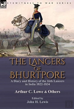 Bertrand.pt - The Lancers Of Bhurtpore: A Diary And Hi