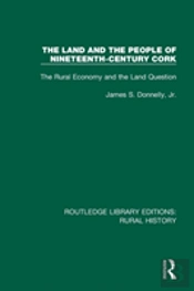 The Land And The People Of Nineteenth-Century Cork