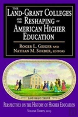 Bertrand.pt - The Land-Grant Colleges And The Reshaping Of American Higher Education