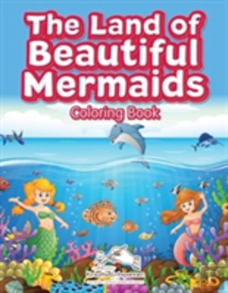Bertrand.pt - The Land Of Beautiful Mermaids Coloring Book