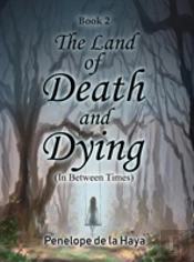 The Land Of Death And Dying