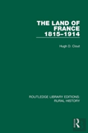 The Land Of France 1815-1914
