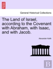 The Land Of Israel, According To The Covenant With Abraham, With Isaac, And With Jacob.
