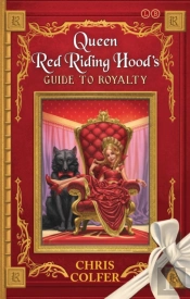 The Land Of Stories: Queen Red Riding Hood'S Guide To Royalty