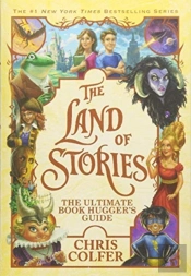 The Land Of Stories: The Ultimate Book Hugger'S Guide
