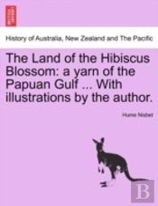 The Land Of The Hibiscus Blossom: A Yarn