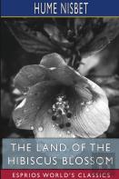 The Land Of The Hibiscus Blossom (Esprios Classics)