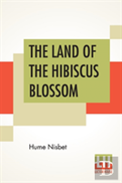 The Land Of The Hibiscus Blossom