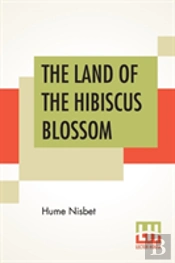 The Land Of The Hibiscus Blossom