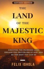 The Land Of The Majestic King (Revised Edition)