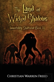 The Land Of Wicked Shadows: Immortality