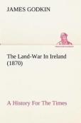 The Land-War In Ireland (1870) A History For The Times