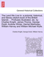 The Land We Live In: A Pictorial, Histor