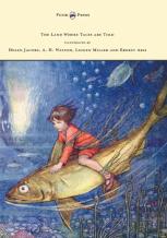 The Land Where Tales Are Told - Illustrated By Helen Jacobs, A. H. Watson, Linden Miller And Ernest Aris