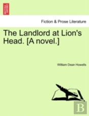 The Landlord At Lion'S Head. (A Novel.)